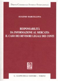 Responsabilità da informazione al mercato: il caso dei revisori legali dei conti (Diritto commerciale interno e internazionale) Law