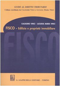 Fisco. Edilizia e proprietà immobiliare (Guide al diritto tributario) Law