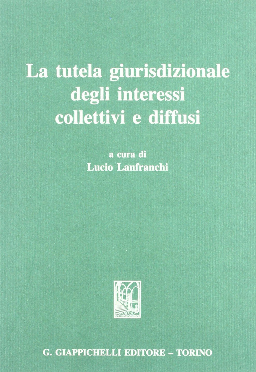 La tutela giurisdizionale degli interessi collettivi e diffusi Law