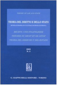 Teoria del diritto e dello Stato. Rivista europea di cultura e scienza giuridica (2003). Ediz. italiana, tedesca e spagnola (Vol. 3) (Theory of law and state) Law