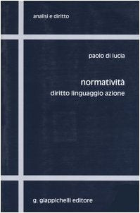 Normatività. Diritto, linguaggio, azione (Analisi e diritto. Serie teorica) Law