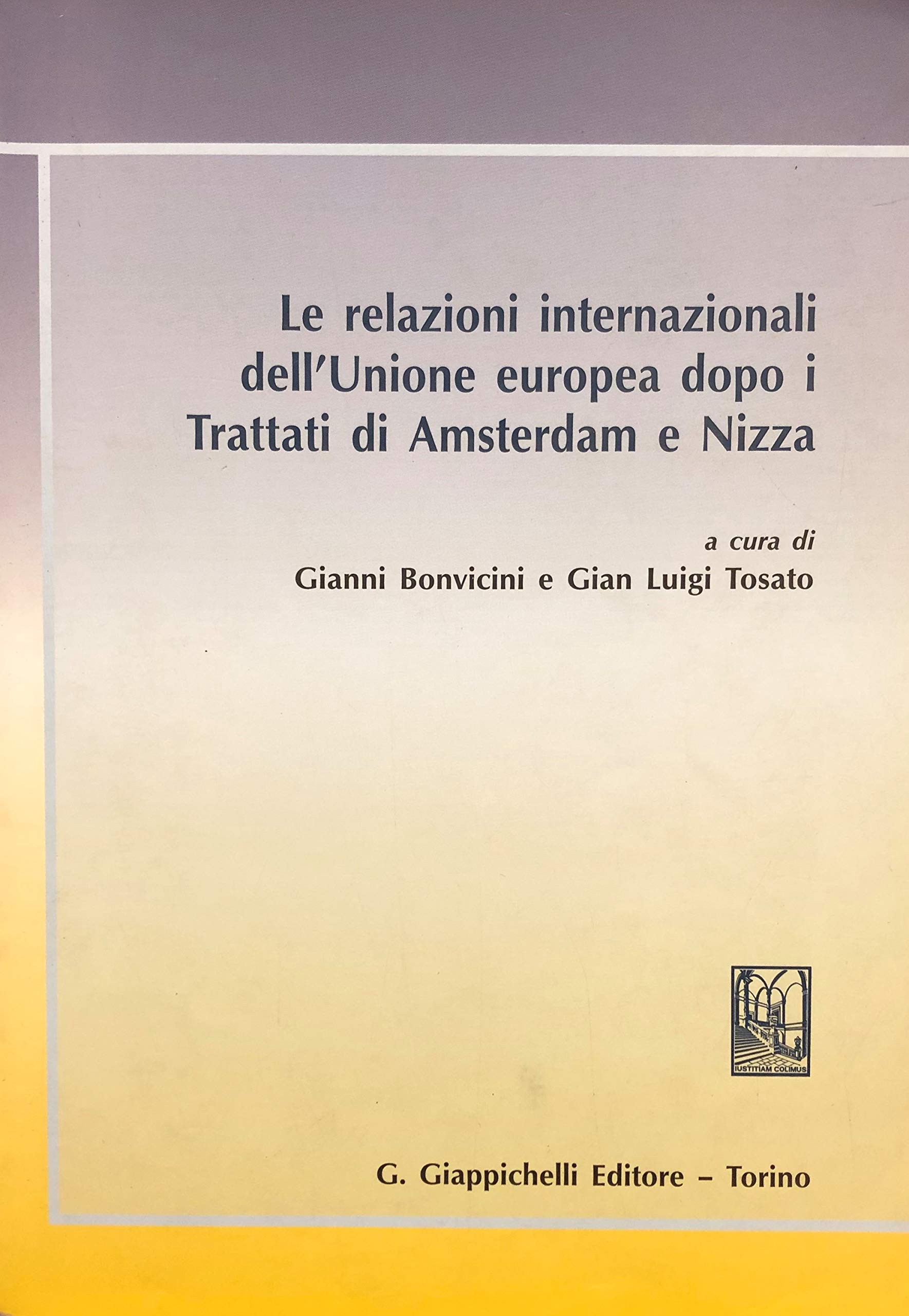 Le relazioni internazionali dell'Unione Europea dopo i trattati di Amsterdam e Nizza Law