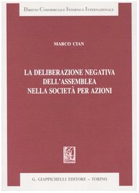 La deliberazione negativa dell'assemblea nella società per azioni (Diritto commerciale interno e internazionale) Law