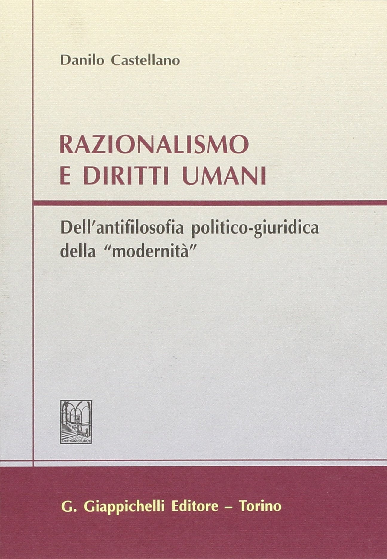 Razionalismo e diritti umani. Dell'antifilosofia politico-giuridica della «modernità» Social Sciences