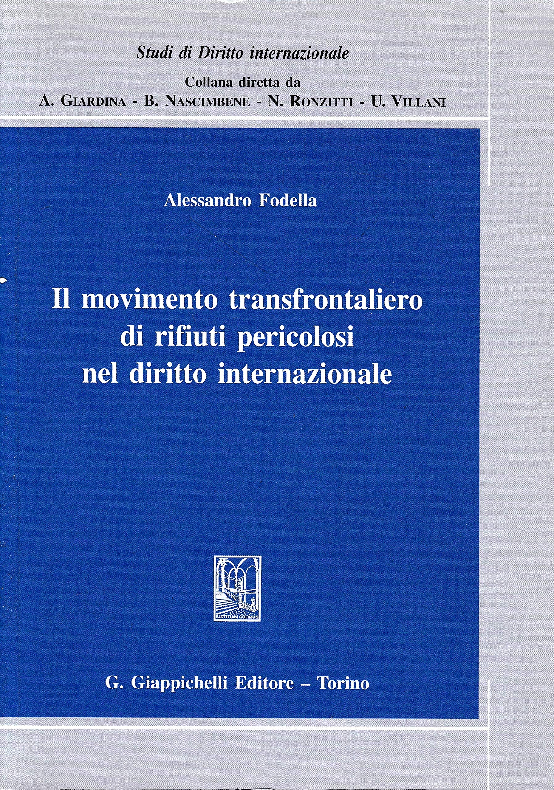 Il movimento transfrontaliero di rifiuti pericolosi nel diritto internazionale (Studi di diritto internazionale) Law