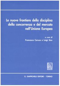 Le nuove frontiere della disciplina della concorrenza e del mercato nell'Unione Europea Business, Finance & Career
