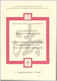 Leggi tradotte della Repubblica Popolare Cinese. Ediz. italiana e cinese. Leggi sul matrimonio, sulle adozioni, sulle successioni, sul trust, sulle ... 2) (Sistema giur. rom. in Italia dir. cinese) Law