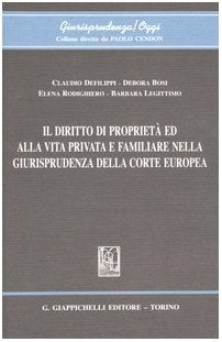 Il diritto di proprietà ed alla vita privata e familiare nella giurisprudenza della Corte europea (Giurisprudenza oggi) Law