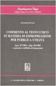 Commento al Testo Unico in materia di espropriazione per pubblica utilità (Legislazione/oggi) Law