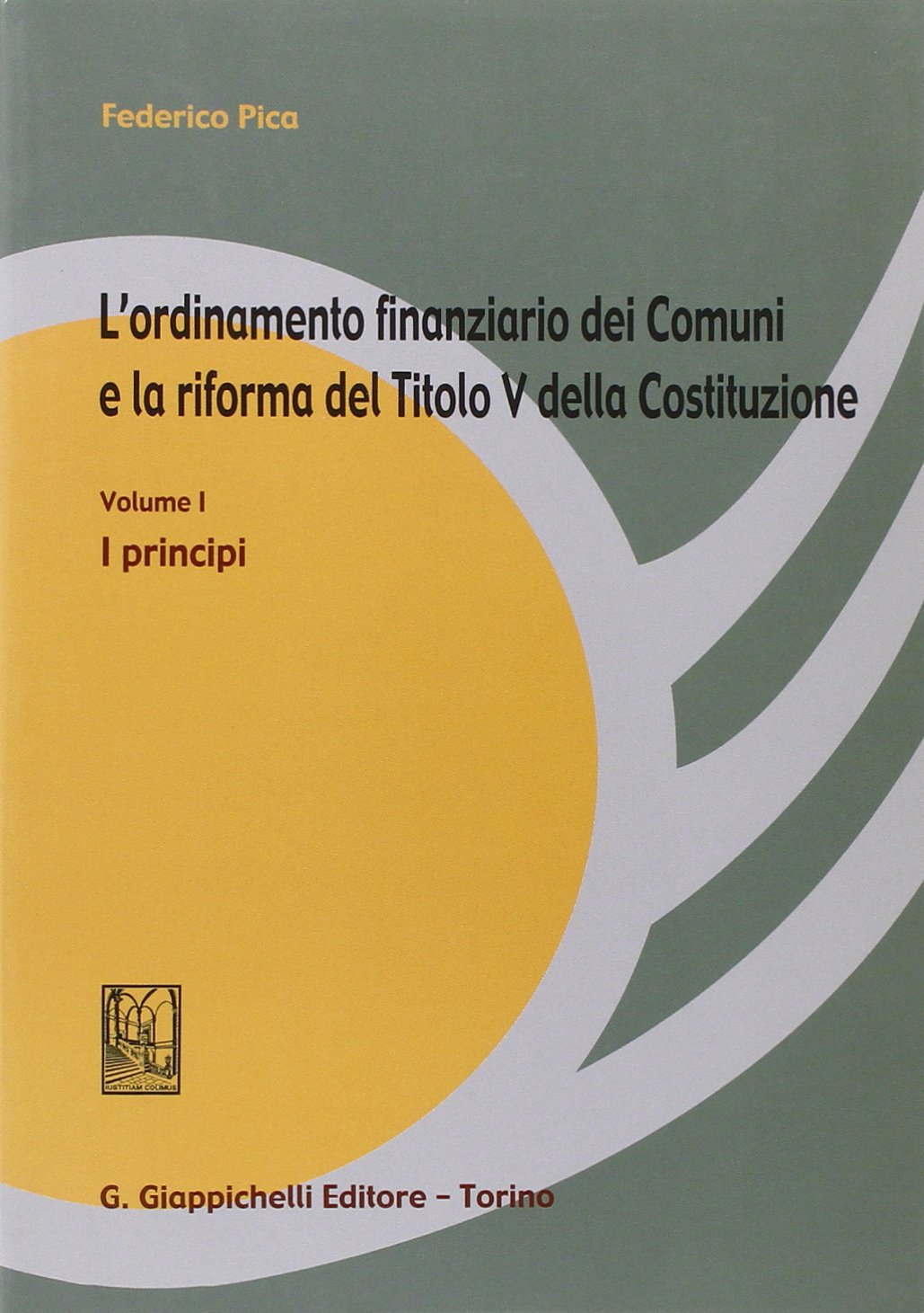 L'ordinamento finanziario dei comuni e la riforma del titolo V della Costituzione. I principi (Vol. 1) Business & Technology