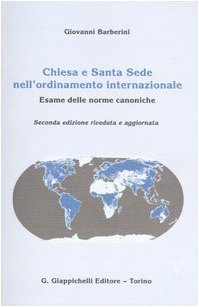 Chiesa e Santa Sede nell'ordinamento internazionale. Esame delle norme canoniche Religion & Esotericism