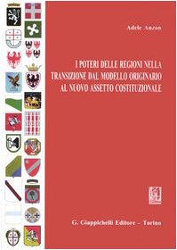 I poteri delle Regioni nella transizione dal modello originario al nuovo assetto costituzionale Politics & History