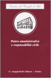 Potere amministrativo e responsabilità civile (Quaderni del Consiglio di Stato) Law