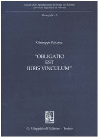 Obligatio est iuris vinculum (Univ.Palermo-Dip. di storia del diritto) Law