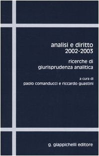 Analisi e diritto 2002-2003. Ricerche di giurisprudenza analitica Law