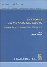 La riforma del mercato del lavoro. Commento al D.Lgs. 10 settembre 2003, n. 276 (artt. 1-32) (Le nuove leggi del lavoro) Law
