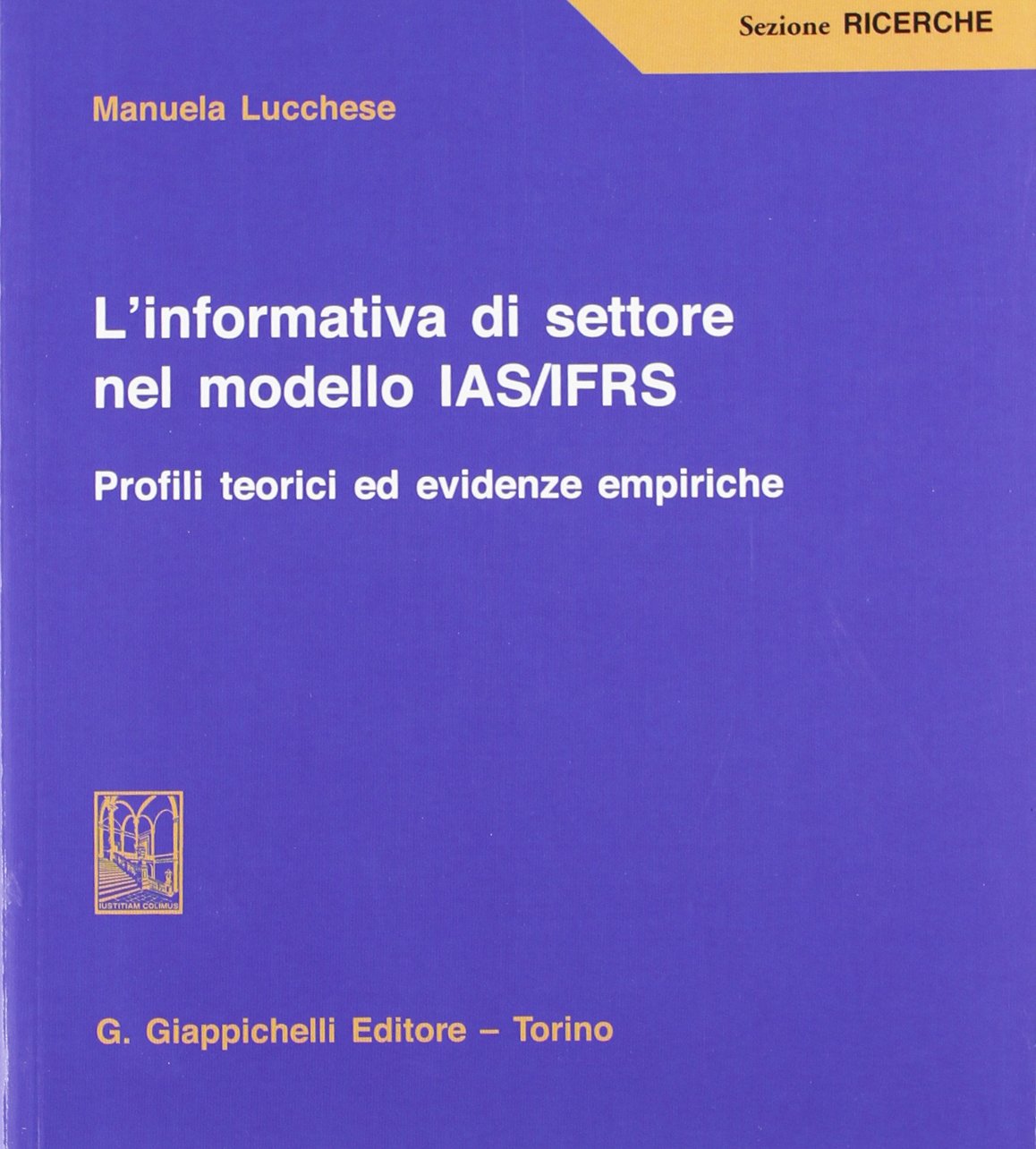 L'informativa di settore nel modello IAS/IFRS. Profili teorici ed evidenze empiriche Law