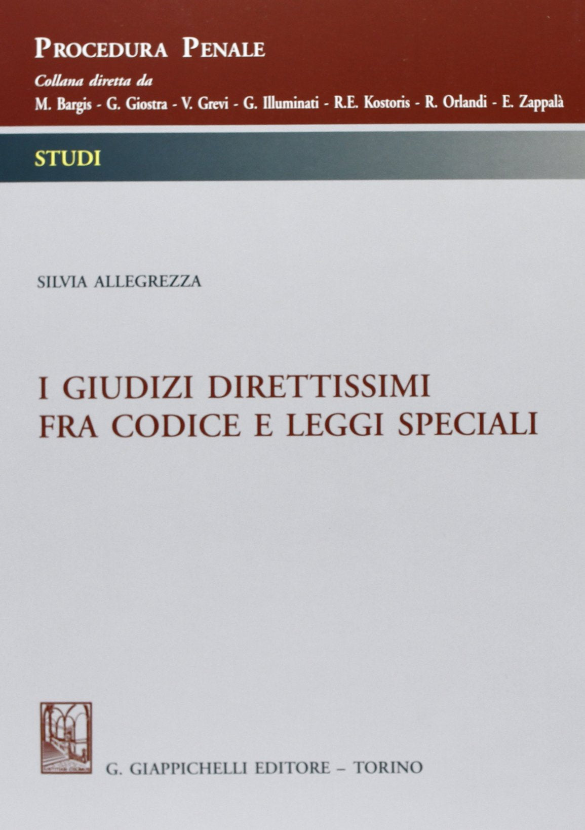 I giudizi direttissimi fra codice e leggi speciali (Procedura penale. Studi) Law