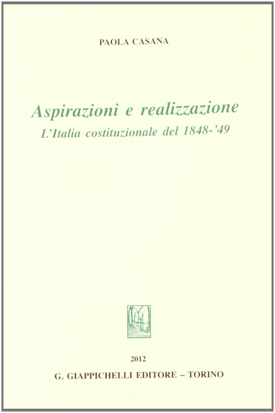 Aspirazioni e realizzazione. L'Italia costituzionale del 1848-49 book