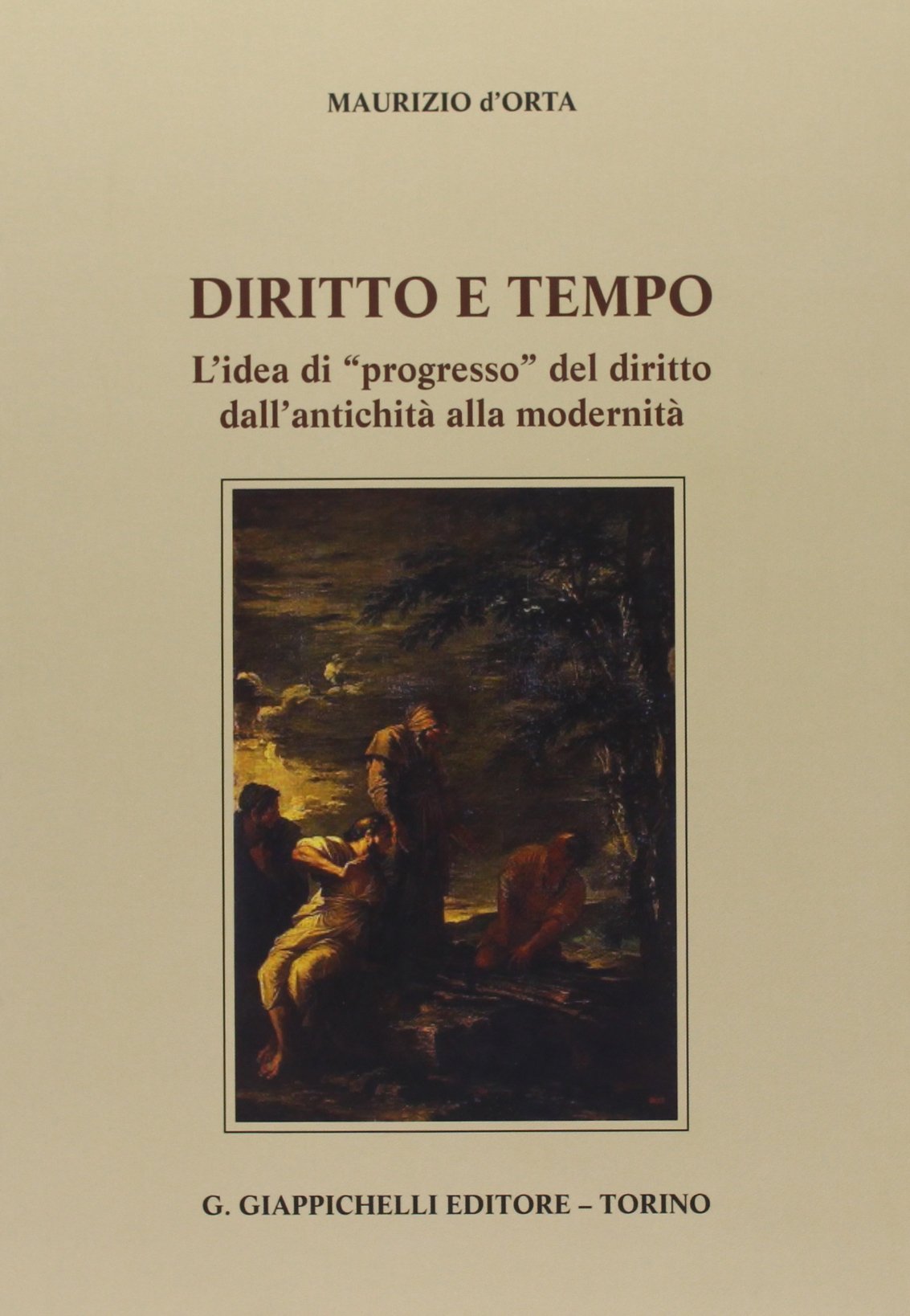 Diritto e tempo. L'idea di «progresso» del diritto dall'antichità alla modernità book