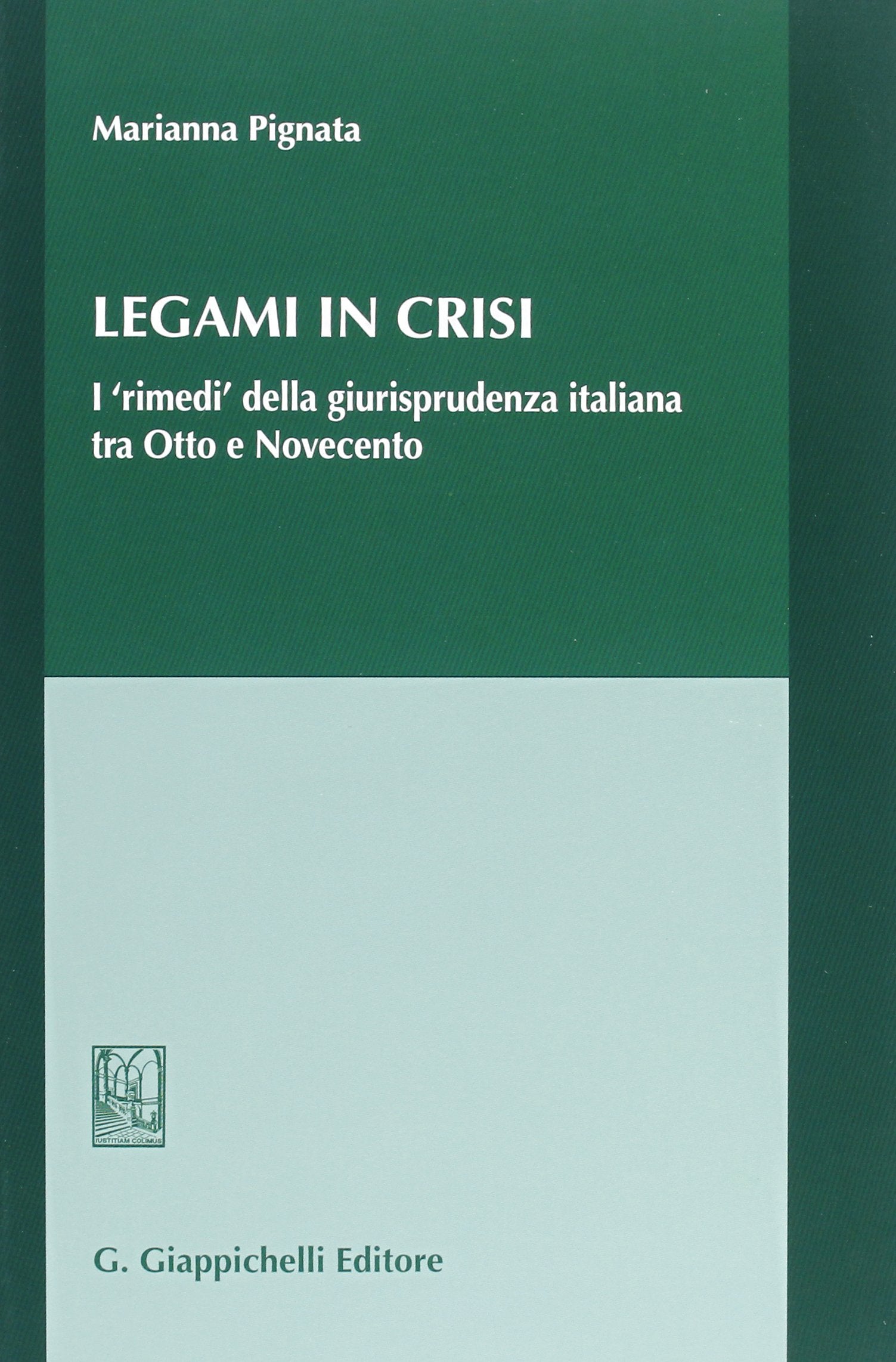 Legami in crisi. I «rimedi» della giurisprudenza italiana tra Otto e Novecento book