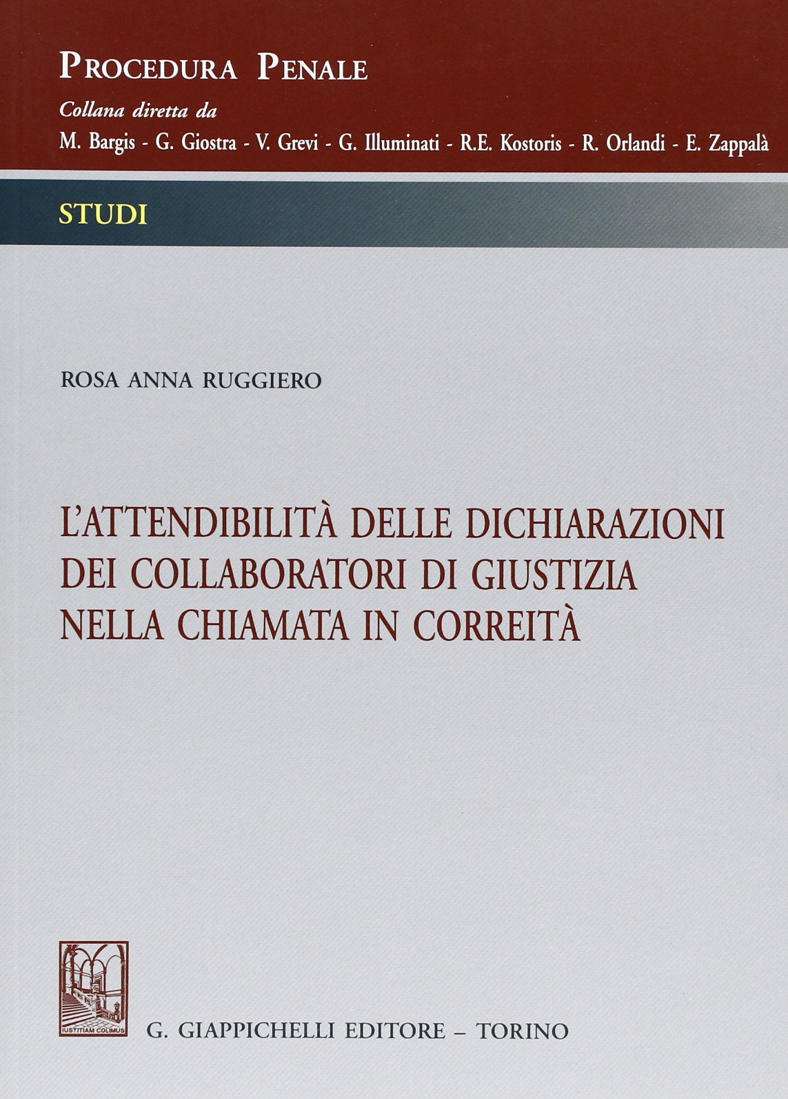 L'attendibilità delle dichiarazioni dei collaboratori di giustizia nella chiamata in correità (Procedura penale. Studi) Law