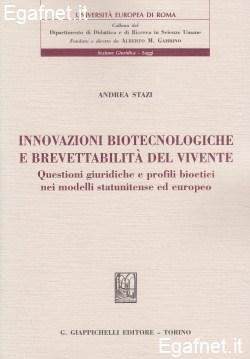 Innovazioni biotecnologiche e brevettabilità del vivente. Questioni giuridiche e profili bioetici nei modelli statunitense ed europeo Law
