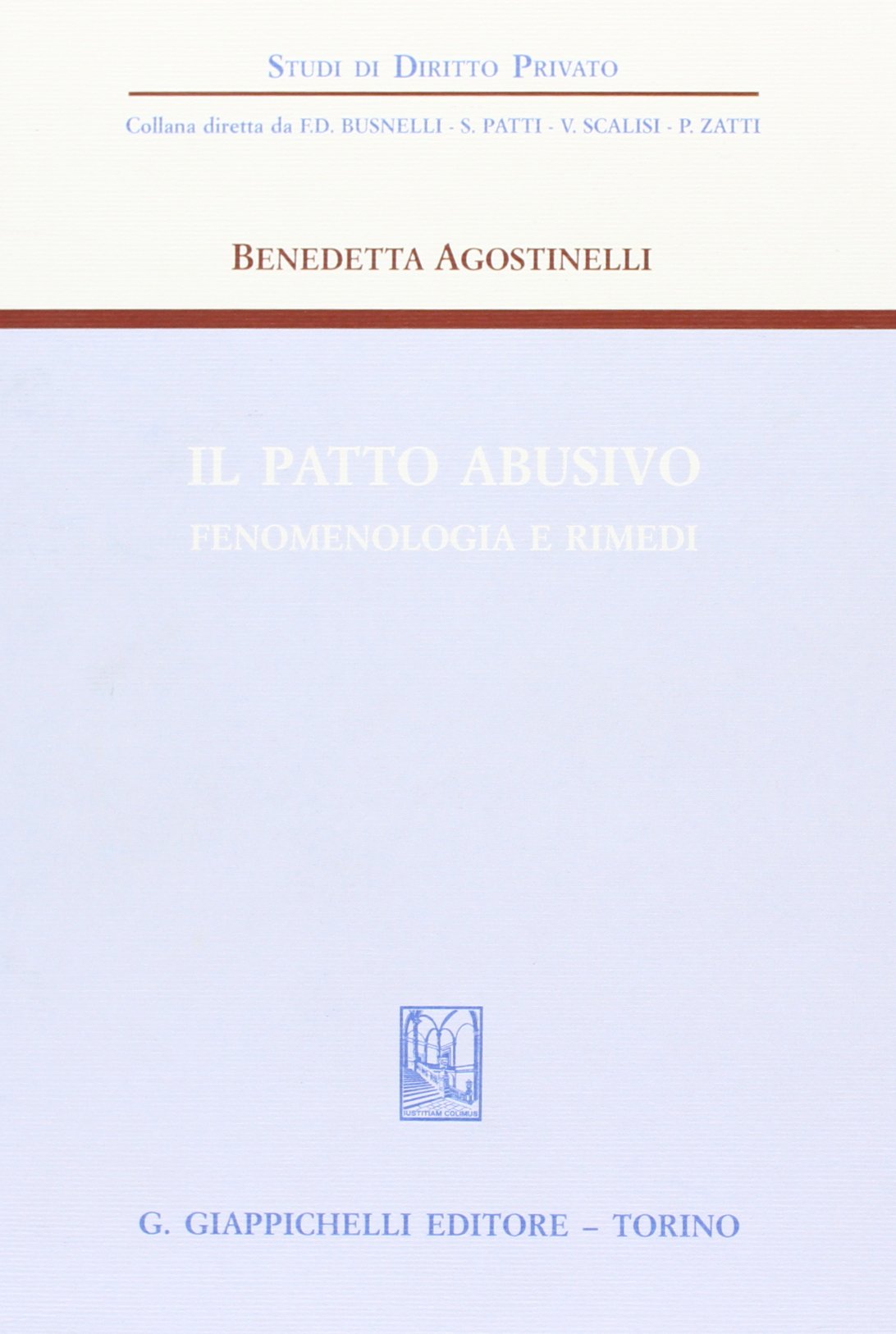 Il patto abusivo. Fenomenologia e rimedi (Studi di diritto privato) Law