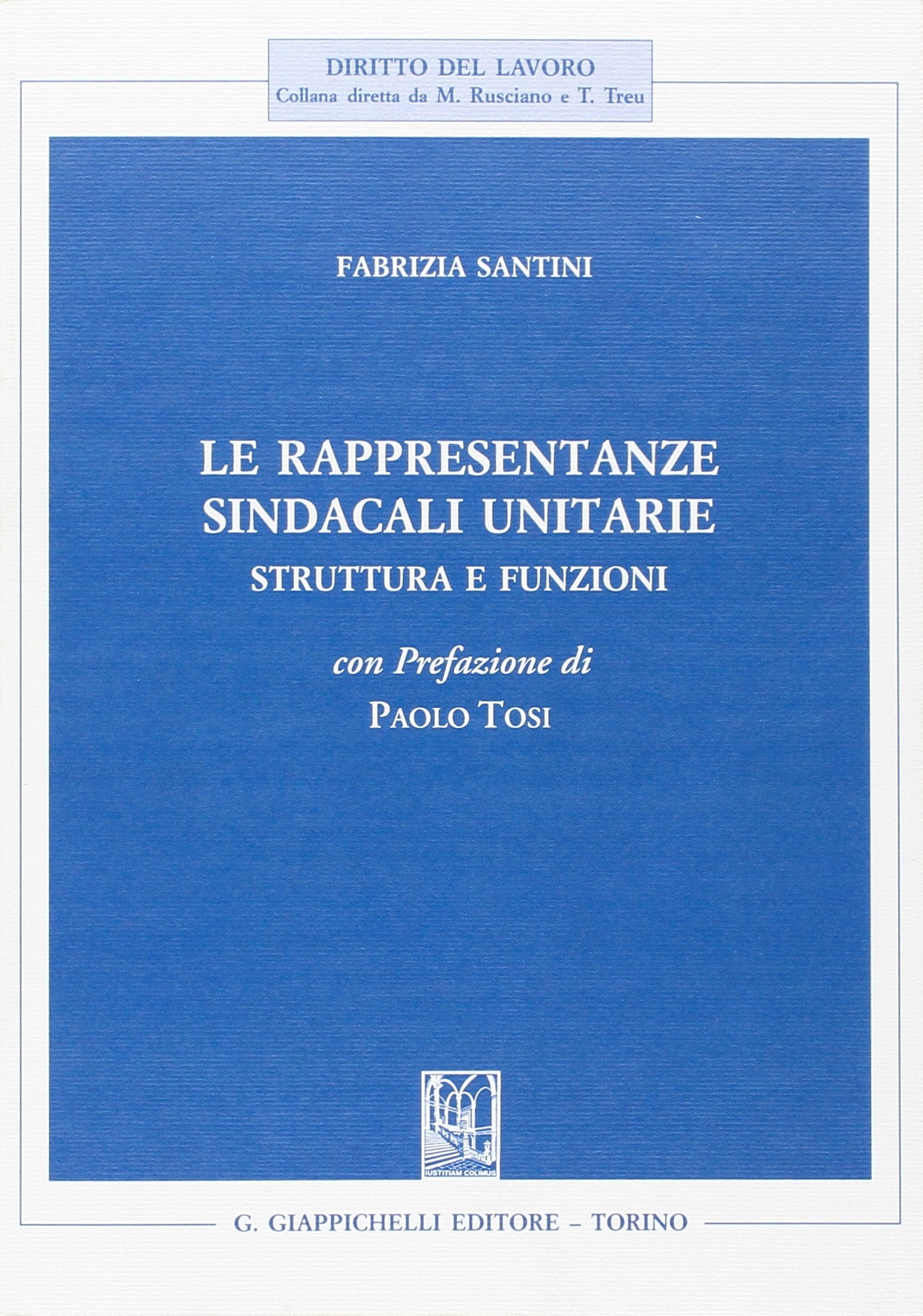 Le rappresentanze sindacali unitarie. Struttura e funzioni (Diritto del lavoro) Law