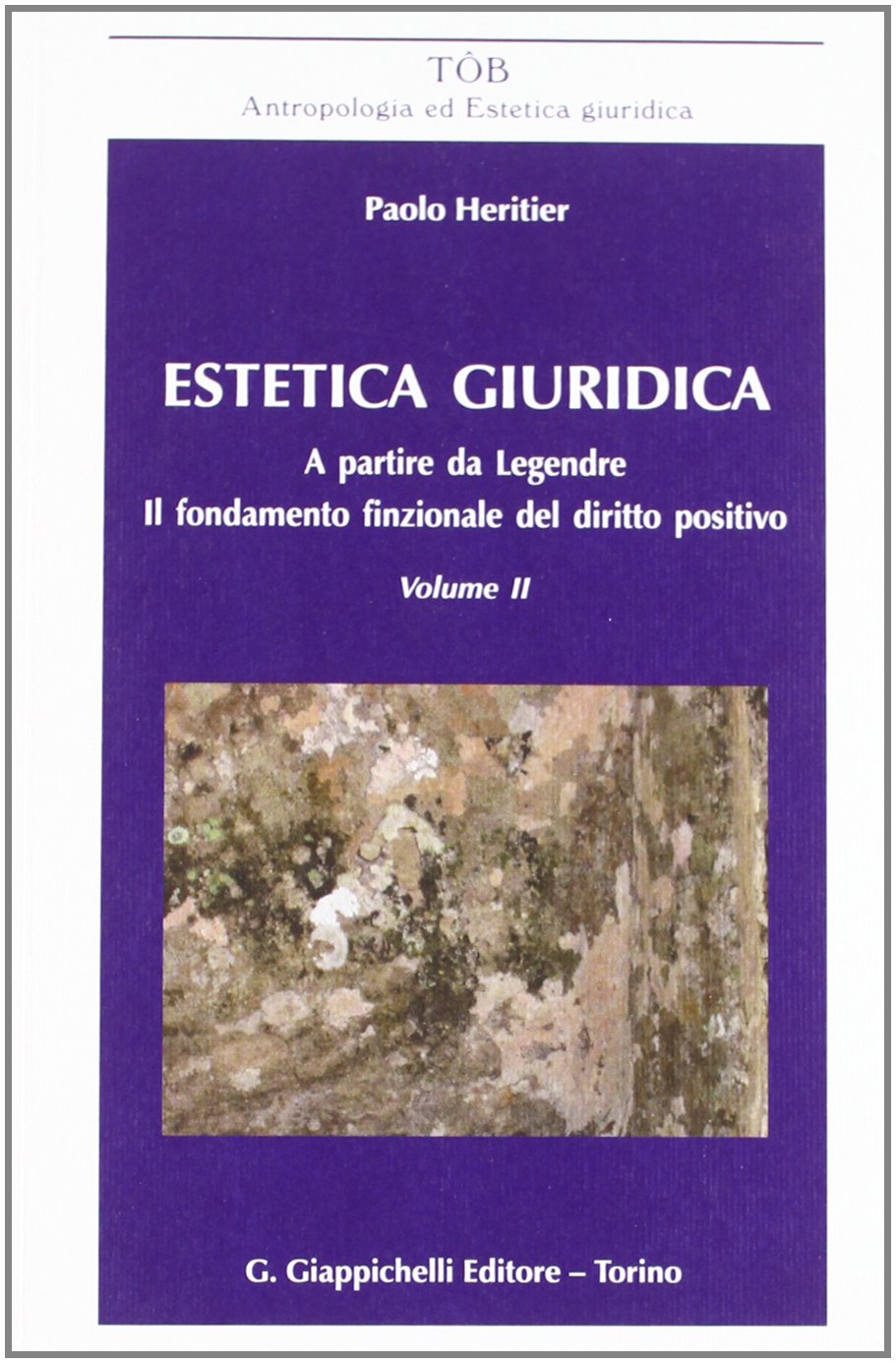 Estetica giuridica. A partire da Legendre. Il fondamento funzionale del diritto positivo (Vol. 2) book