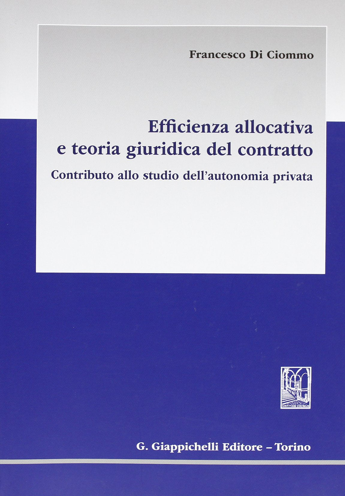 Efficienza allocativa e teoria giuridica del contratto. Contributo allo studio dell'autonomia privata Law