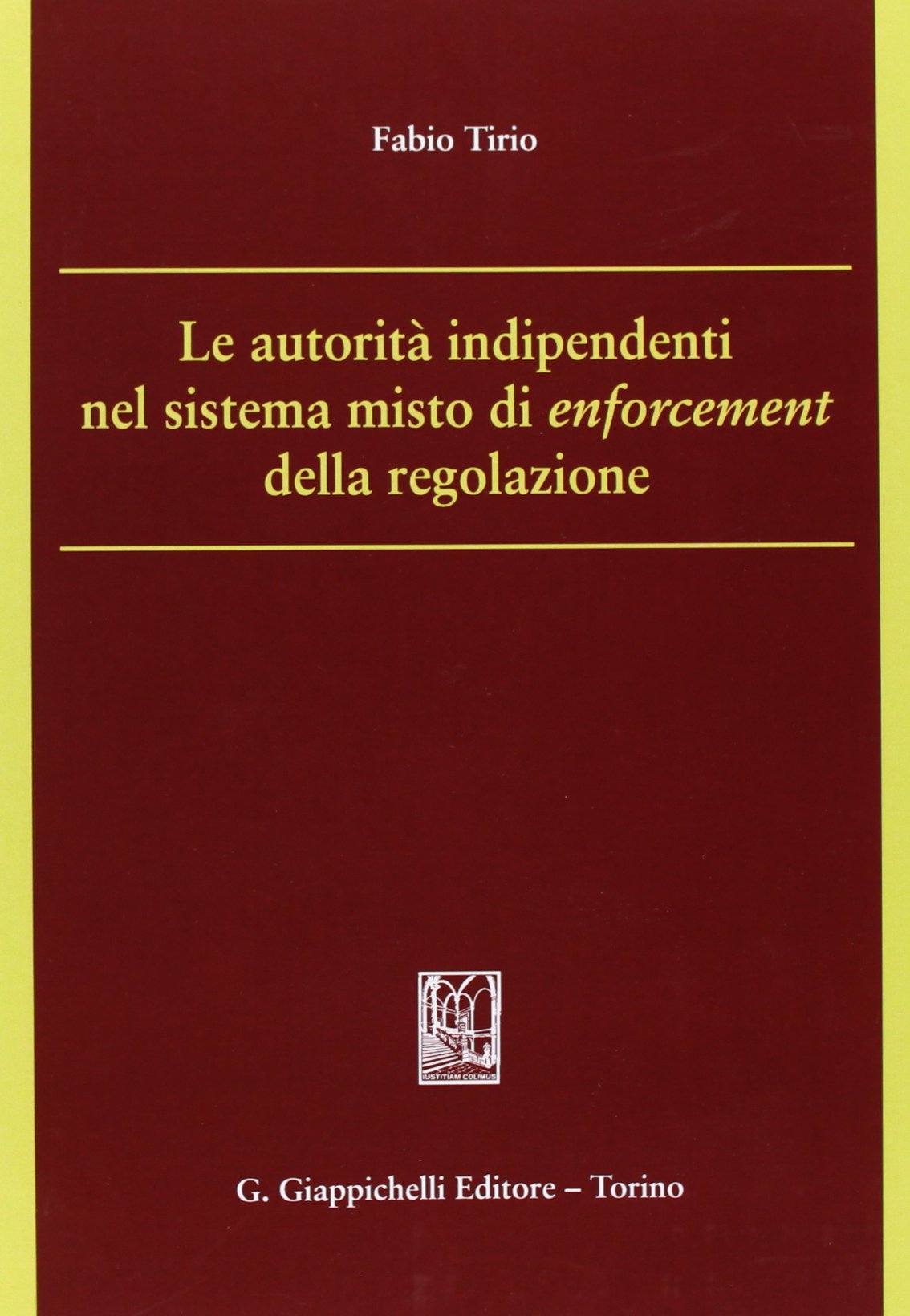 Le autorità indipendenti nel sistema misto di enforcement della regolazione Law