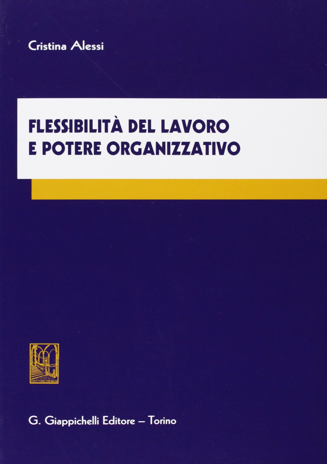 Flessibilità del lavoro e potere organizzativo Law