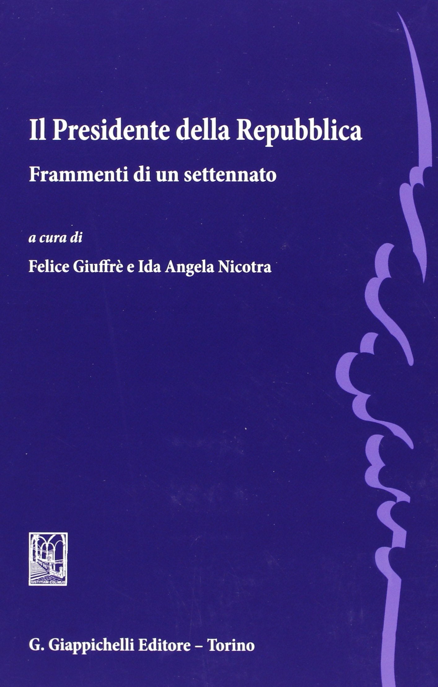 Il presidente della Repubblica. Frammenti di un settennato Law
