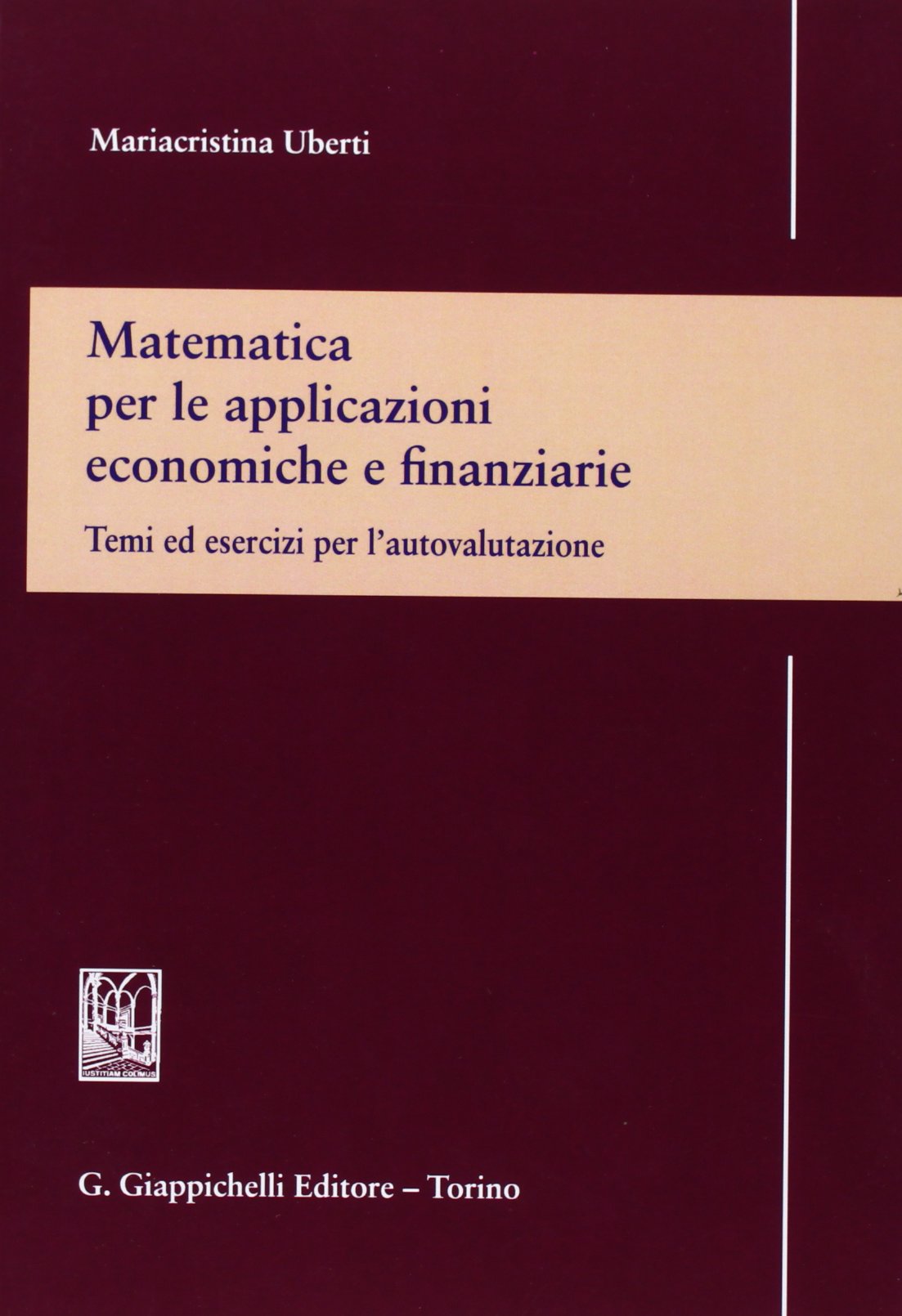 Matematica per le applicazioni economiche e finanziarie. Temi ed esercizi per l'autovalutazione Business & Technology