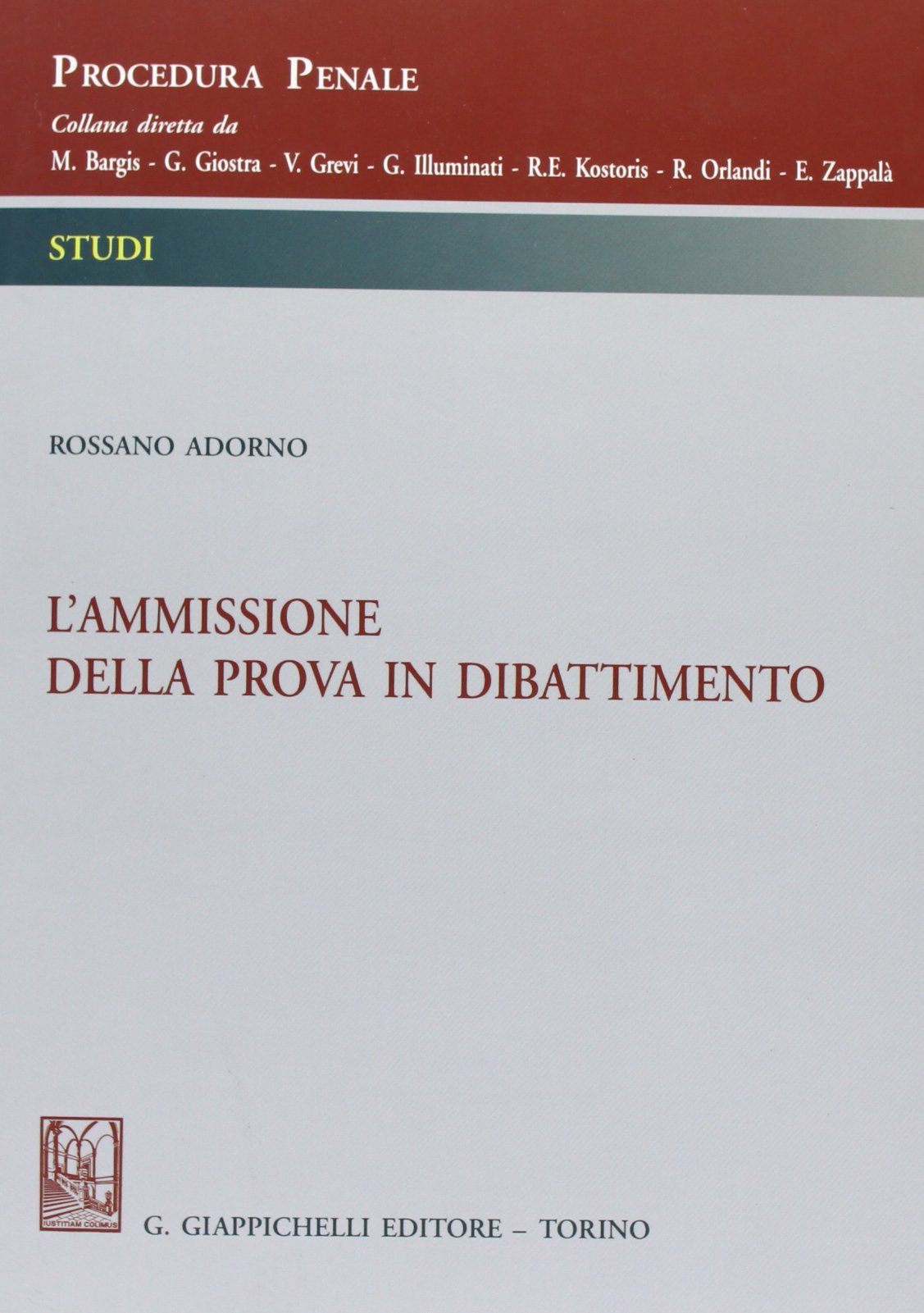 L'ammissione della prova in dibattimento (Procedura penale. Studi) Law