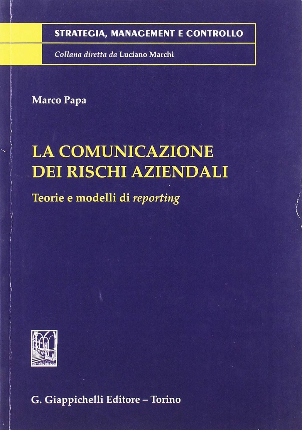 La comunicazione dei rischi aziendali. Teorie e modelli di reporting Business, Finance & Career