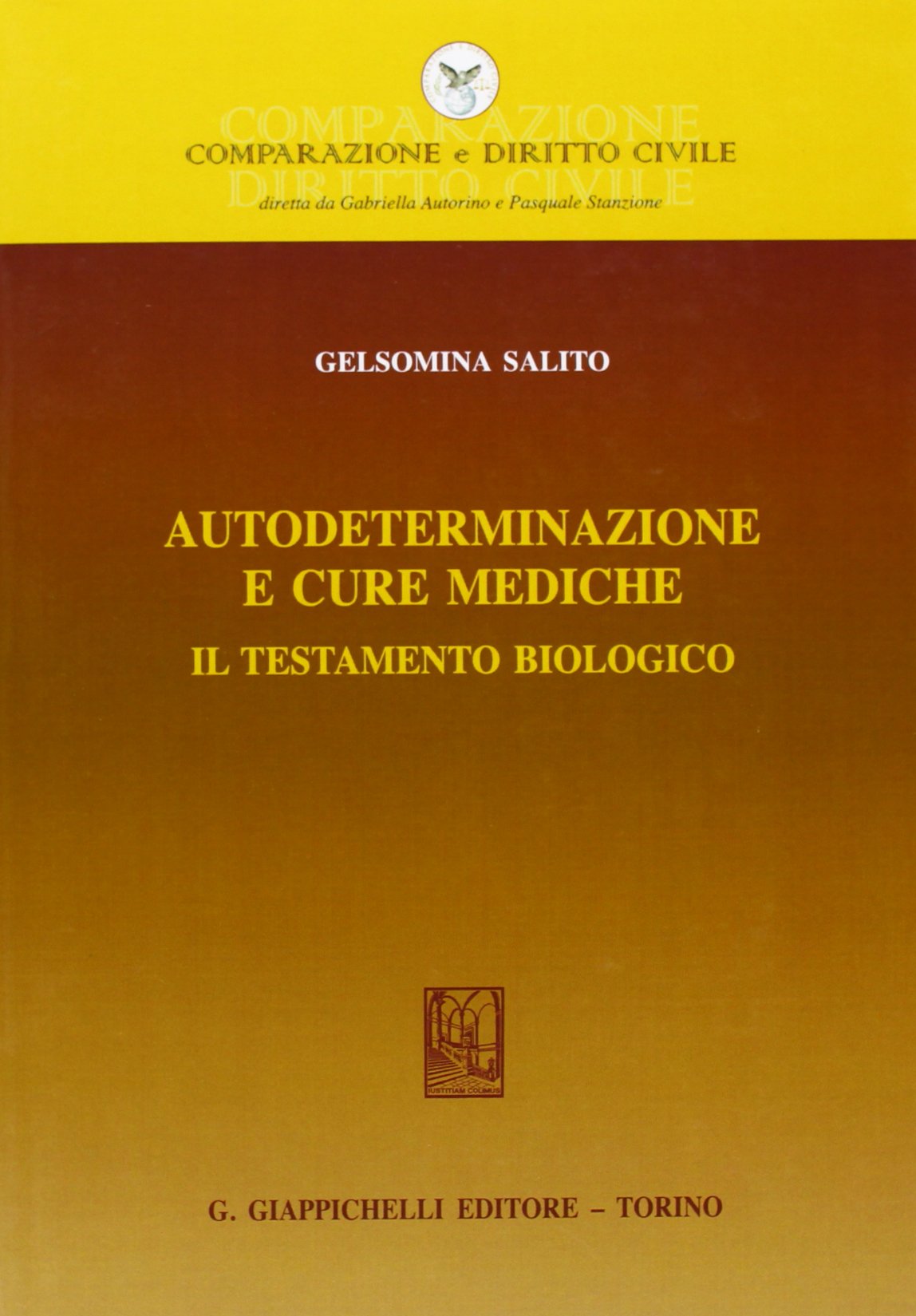 Autodeterminazione e cure mediche. Il testamento biologico (Comparazione e Diritto Civile) Law