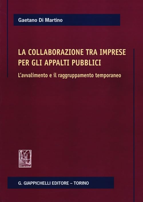 La collaborazione tra imprese per gli appalti pubblici. L'avvalimento e il ragruppamento temporaneo Law