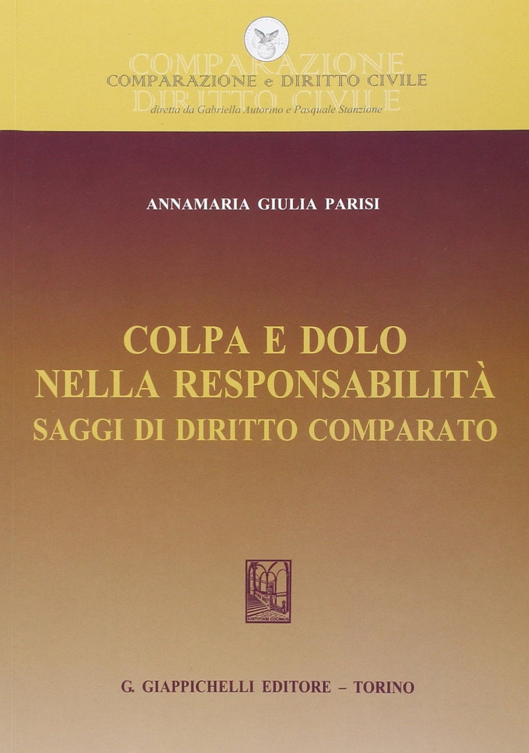 Colpa e dolo nella responsabilità. Saggi di diritto comparato (Comparazione e Diritto Civile) Law