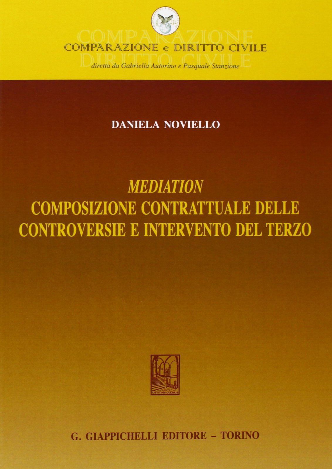 Mediation. Composizione contrattuale delle controversie e intervento del terzo (Comparazione e Diritto Civile) Law