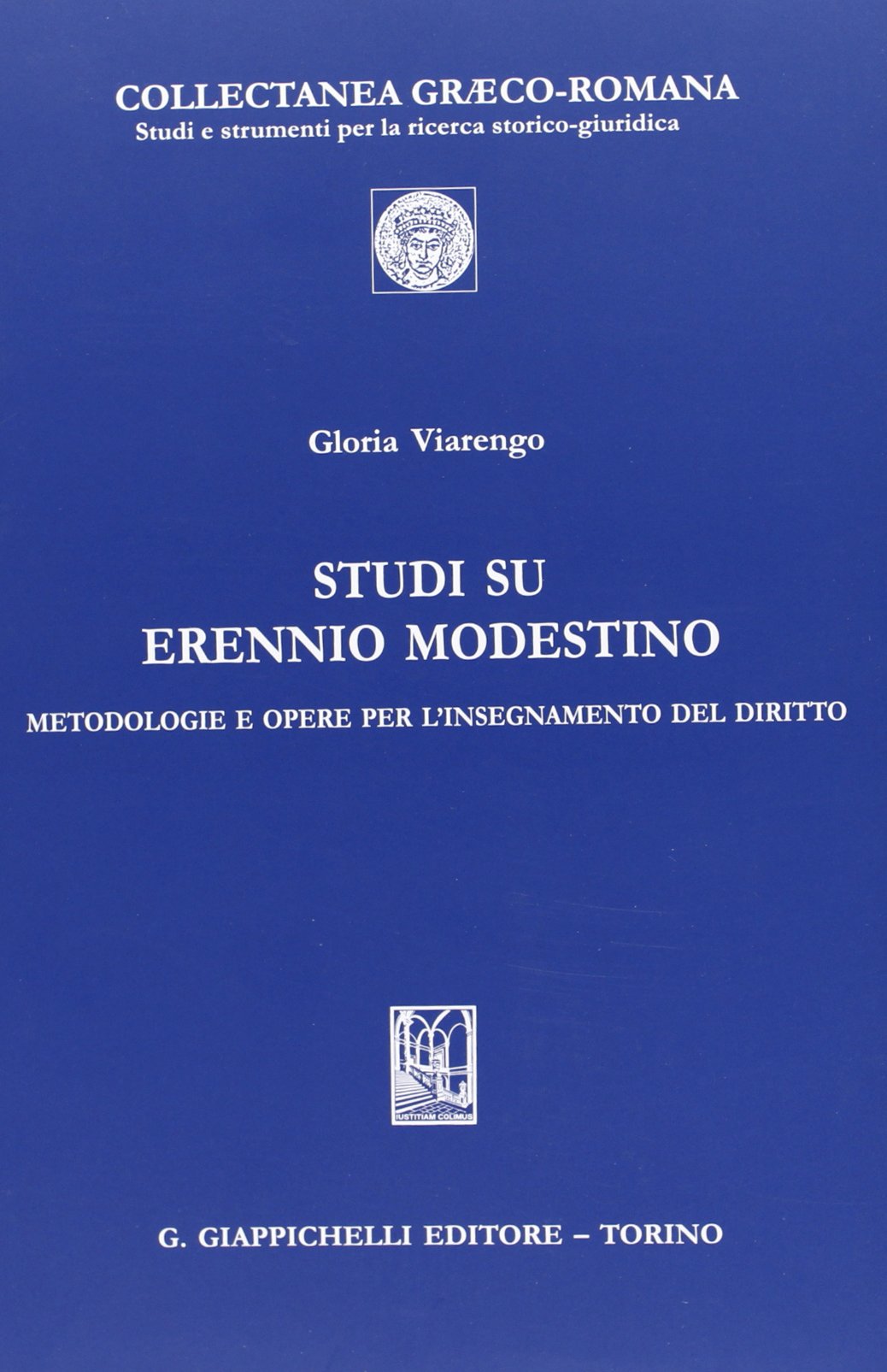 Studi su Erennio Modestino. Metodologie e opere per l'insegnamento del diritto (Collectanea graeco-romana. Studi e strum.) Law