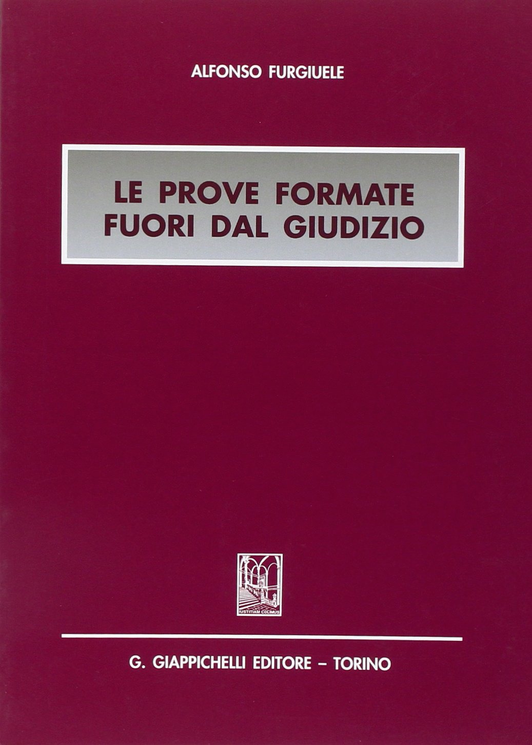 Le prove formate fuori dal giudizio Law