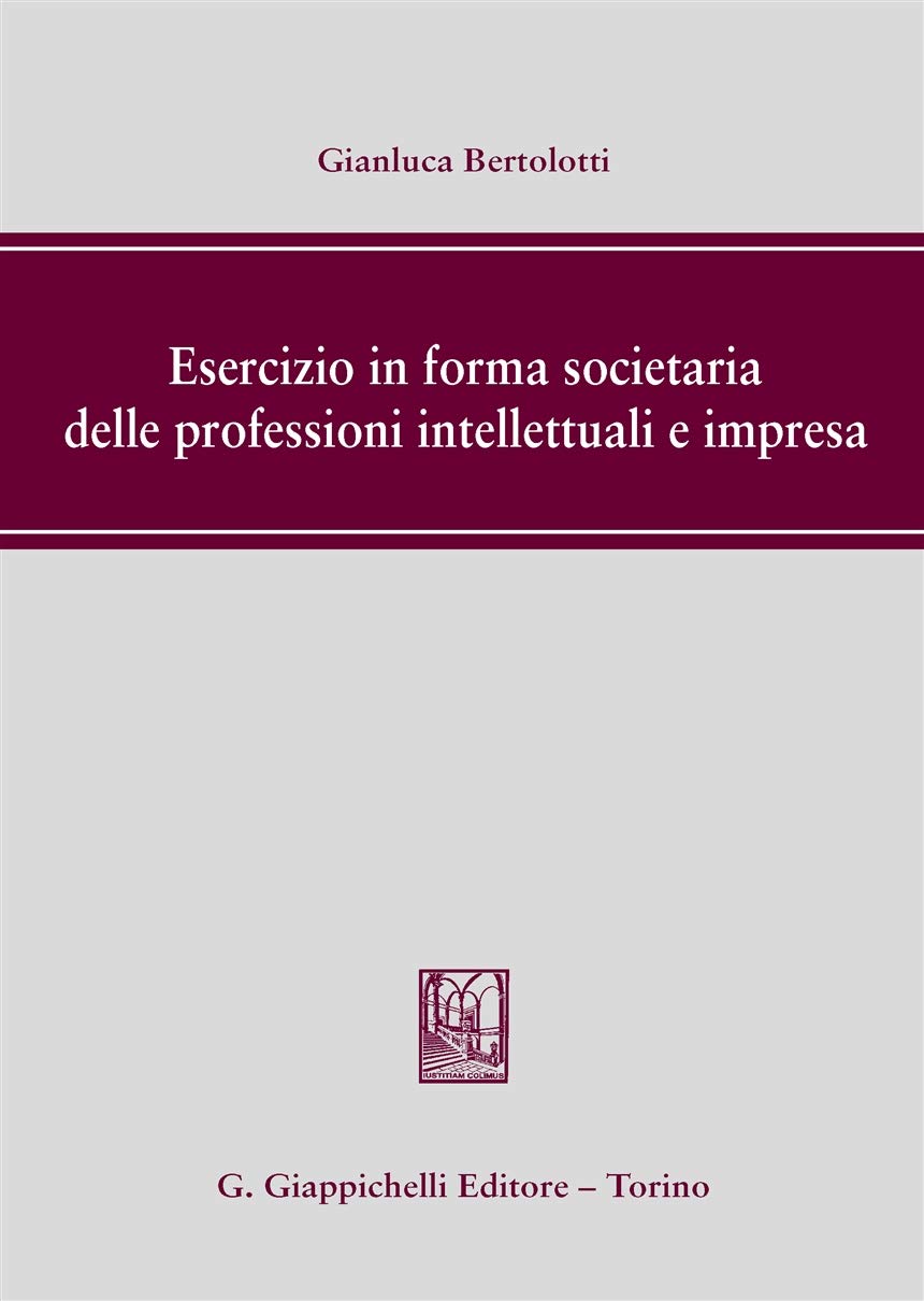 Esercizio in forma societaria delle professioni intellettuali e impresa Law