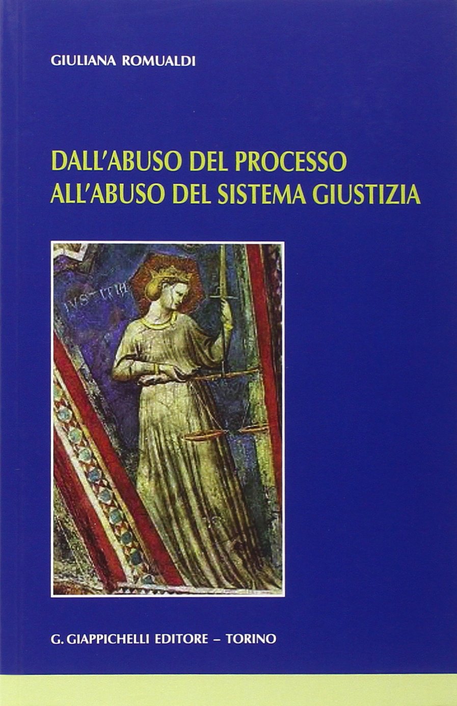 Dall'abuso del processo all'abuso del sistema giustizia Law