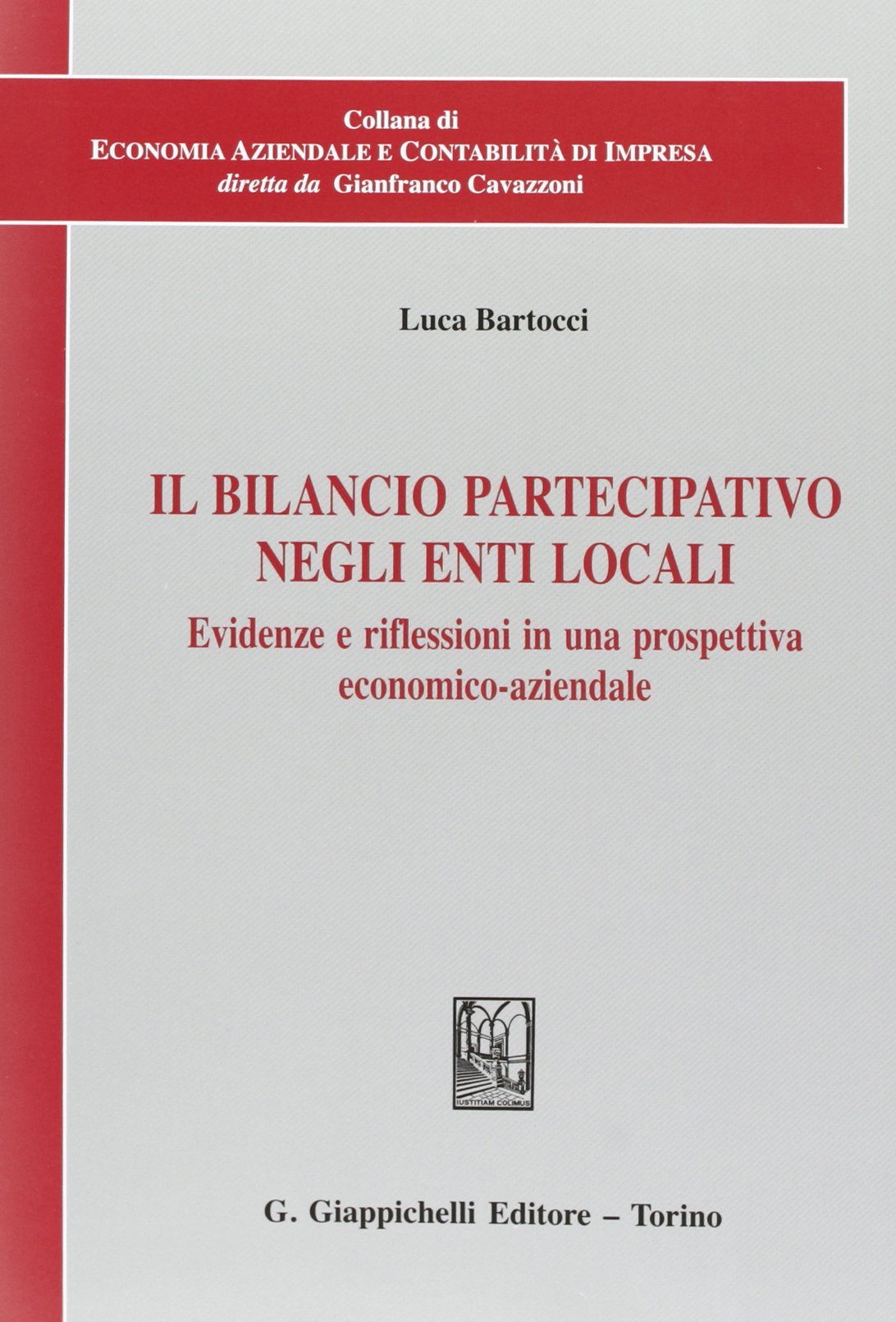 Il bilancio partecipativo negli enti locali. Evidenze e riflessioni in una prospettiva economico-aziendale (Economia aziendale contabilità di impresa) Books