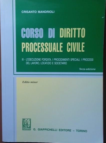 Corso di diritto processuale civile. Ediz. minore. L'esecuzione forzata, i procedimenti speciali, i processi del lavoro, locatizio e societario (Vol. 3) Law