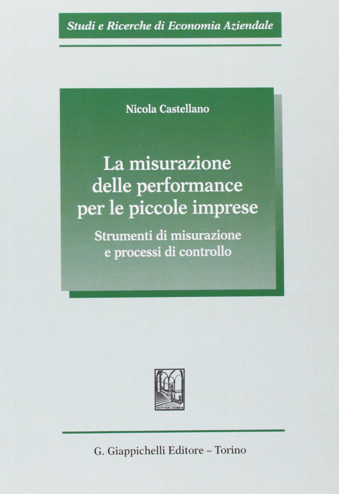 La misurazione delle performance per le piccole imprese. Strumenti di misurazione e processi di controllo Business, Finance & Career
