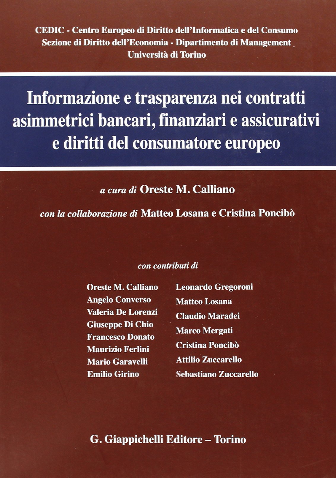 Informazione e trasparenza nei contratti asimmetrici bancari, finanziari e assicurativi e diritti del consumatore europeo Law