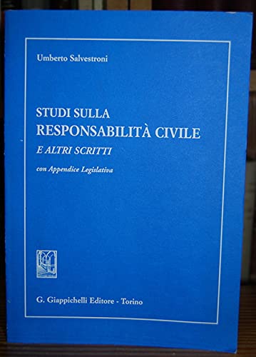 Studi sulla responsabilità civile e altri scritti. Con appendice legislativa Law